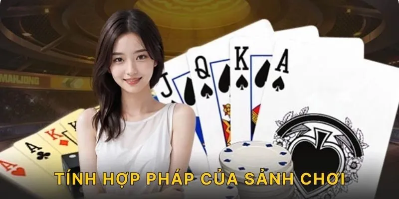 Tính hợp pháp của sảnh chơi